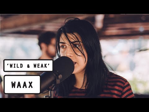 WAAX - Wild & Weak (PileTV Live Sessions)