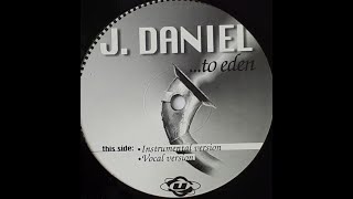 J. Daniel -  To Eden (Vocal Version) (1996)