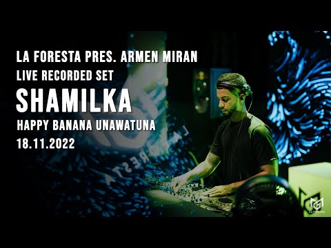 LA FORESTA PRES. ARMEN MIRAN - LIVE RECORDED SET - SHAMILKA