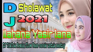 Download lagu DJ Sholawat ilahana Yasir Lana ~ DJ TikTok Remix Slow Bass Paling dicari mp3