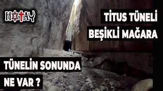 Titus Tüneli – Beşikli Mağara – Doğa Yürüyüşü Yolu - Samandağ