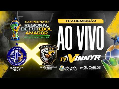 CAMPEONATO REGIONAL 2026 DE SÃO JOÃO DO PIAUÍ -  QUEIMADA NOVA X UNIÃO BOLEIROS FLORES