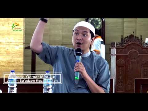 Jangan Su'udzon Kepada Alloh || Ustadz Oemar Mita, Lc