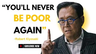 Robert Kiyosaki - "You Will Never Be Poor Again" |  START DOING THIS TODAY!!!