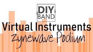 Video thumbnail for How to Add Virtual Instruments to Zynewave Podium (Subscriber request!) by DIY Band