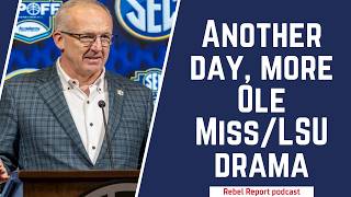 The Ole Miss/LSU saga has taken another wild turn | Rebel Report podcast