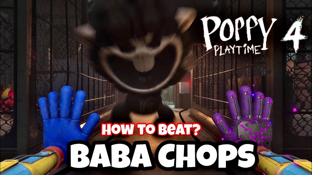 Poppy Playtime: Chapter 4 - How to Beat BABA CHOPS ?