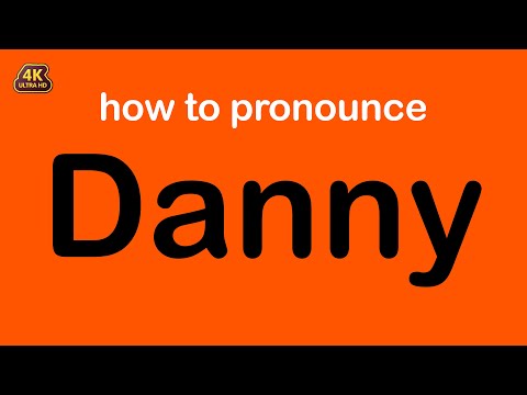 how to pronounce Danny correctly