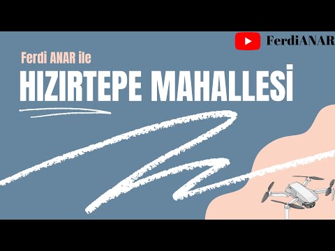 Hızırtepe Mahallesi, Drone Çekimi