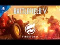 Battlefield V - Official Firestorm Trailer | PS4