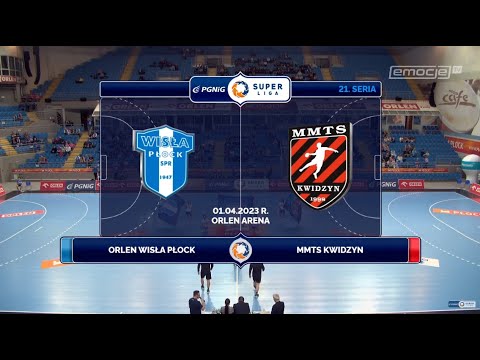 21. seria: Orlen Wisła Płock - MMTS Kwidzyn SKRÓT
