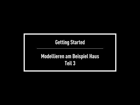 Getting Started: Teil 3 - 3D Modellieren am Beispiel Haus