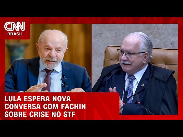 Crise no STF: Lula aguarda nova conversa com Fachin |  BASTIDORES CNN