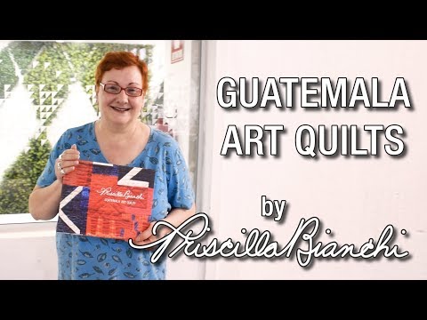 New Book/Nuevo Libro: "Priscilla Bianchi, Guatemala Art Quilts"