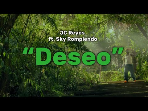 JC REYES - DESEO ft. SKY ROMPIENDO (Letra)