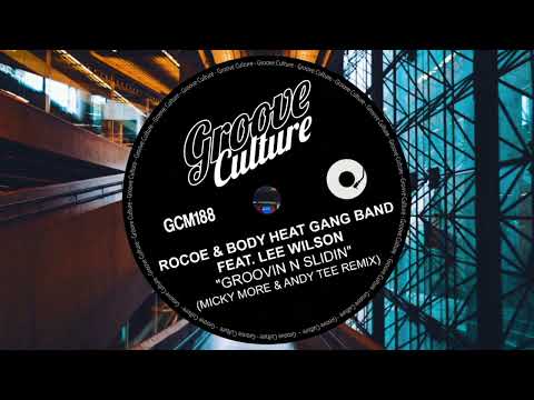 Rocoe & Body Heat Gang Band Feat. Lee Wilson - Groovin N Slidin (Micky More & Andy Tee Remix)