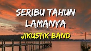 Download lagu Jikustik - Seribu Tahun Lamanya (Lirik) mp3