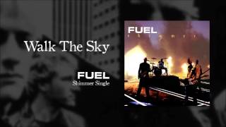 Fuel - Walk The Sky