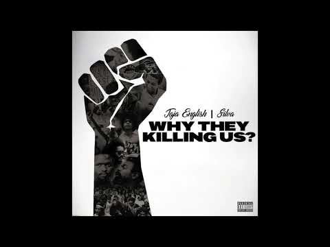Ja Ja English Ft Silva - Why they killing us (Official Audio) #BLACKLIVESMATTER