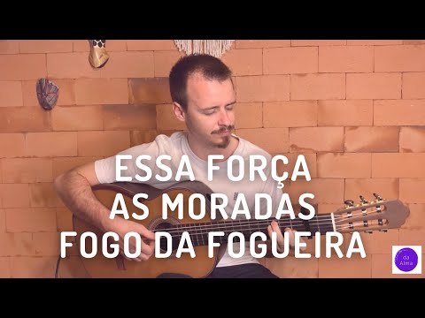 Essa Força/As Moradas/Fogo da Fogueira - Nailton Maciel/Padrinho Fabio Pedalino (letra e cifra)