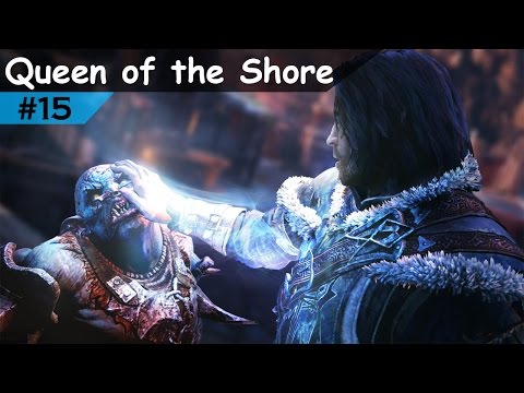 Middle-Earth: Shadow of Mordor Walkthrough Part 15 Queen of the Shore