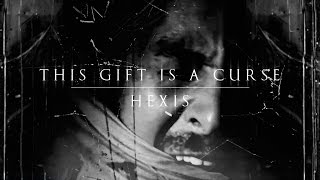 Hexis / This Gift Is A Curse split 7
