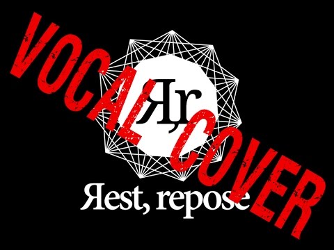 The Generator - Rest, Repose vocal cover