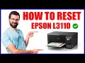 HOW TO RESET EPSON L3110 PRINTER