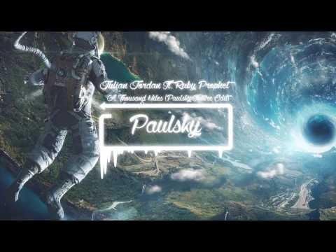 Julian Jordan Ft. Ruby Prophet - A Thousand Miles (Paulsky Future Edit)