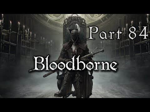 Bloodborne Part 84 - The city of the fish people