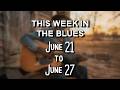 This Week In The Blues: : June 21 - June 27, 2026