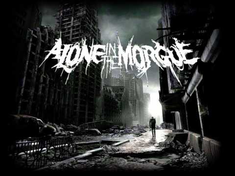 Alone in The Morgue - Drowning in Your Demise