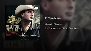 Valentin Elizalde - 06 El Toro Moro