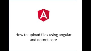 How to upload files using angular and dotnet core web api