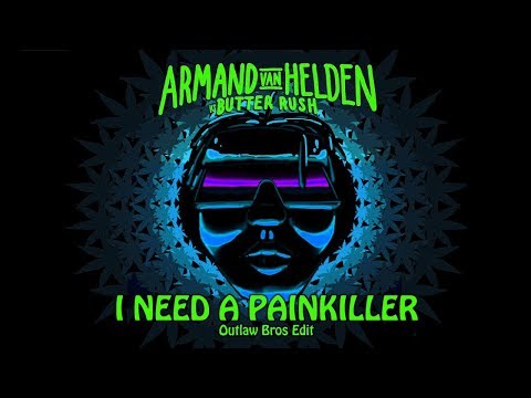Armand van Helden vs Butter Rush - I Need A Painkiller (Outlaw Bros Edit)