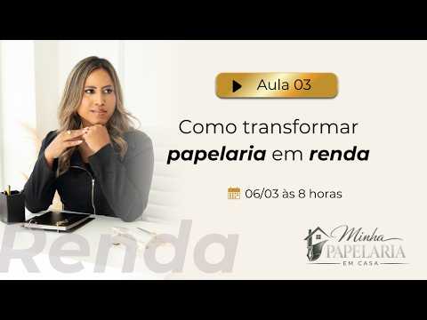 AULA 3 | Como transformar papelaria em renda.