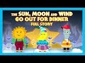 The Sun Moon And Wind Go Out For Dinner Full Story Kids Hut Stories Tia And Tofu Storytelling