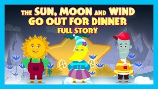 The Sun, Moon And Wind Go Out For Dinner Full Story | Kids Hut Stories | Tia and Tofu Storytelling