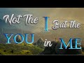 Not The I But The You In Me(Anointed) Guitar Accompaniment With Lyrics