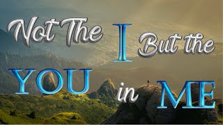 Not The I But The You In Me(Anointed) Guitar Accompaniment With Lyrics