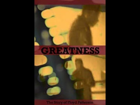 Greatness - The Story Of Floyd Patterson