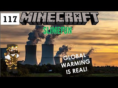 Slimefun Ep. #117 Global Warming is Back!