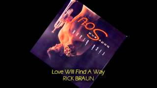 Rick Braun - LOVE WILL FIND A WAY