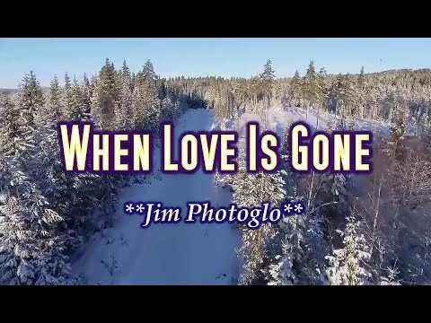 When Love Is Gone - Jim Photoglo (KARAOKE VERSION)