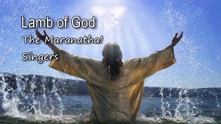 Lamb of God - The Maranatha! Singers [with lyrics]