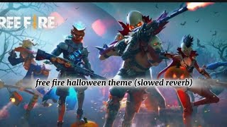 Download lagu free fire halloween theme (slowed reverbe) mp3