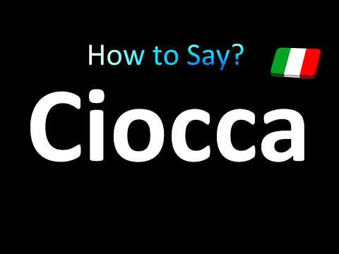 How to Pronounce Ciocca (Italian)