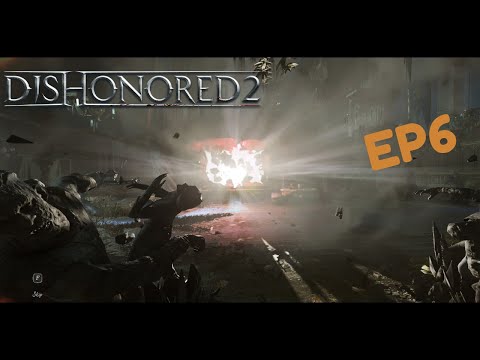 Dishonored 2 Ep6 : The end is near...?  XD#dlitegaming