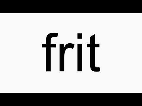 How to pronounce frit