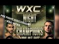 wxc 96 night of champions pre fight discussion and picks